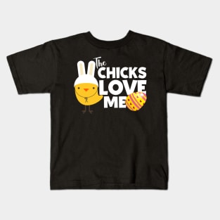 The Chicks Love Me Kids T-Shirt